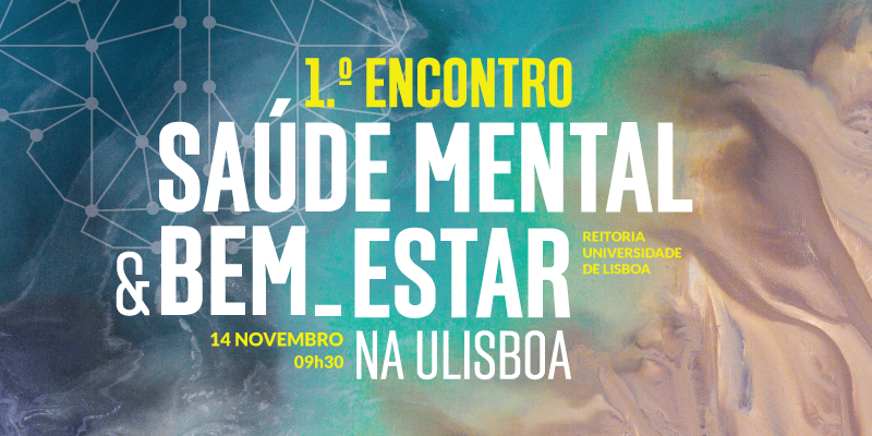 1.º Encontro do Programa Saúde Mental e Bem-Estar na ULisboa