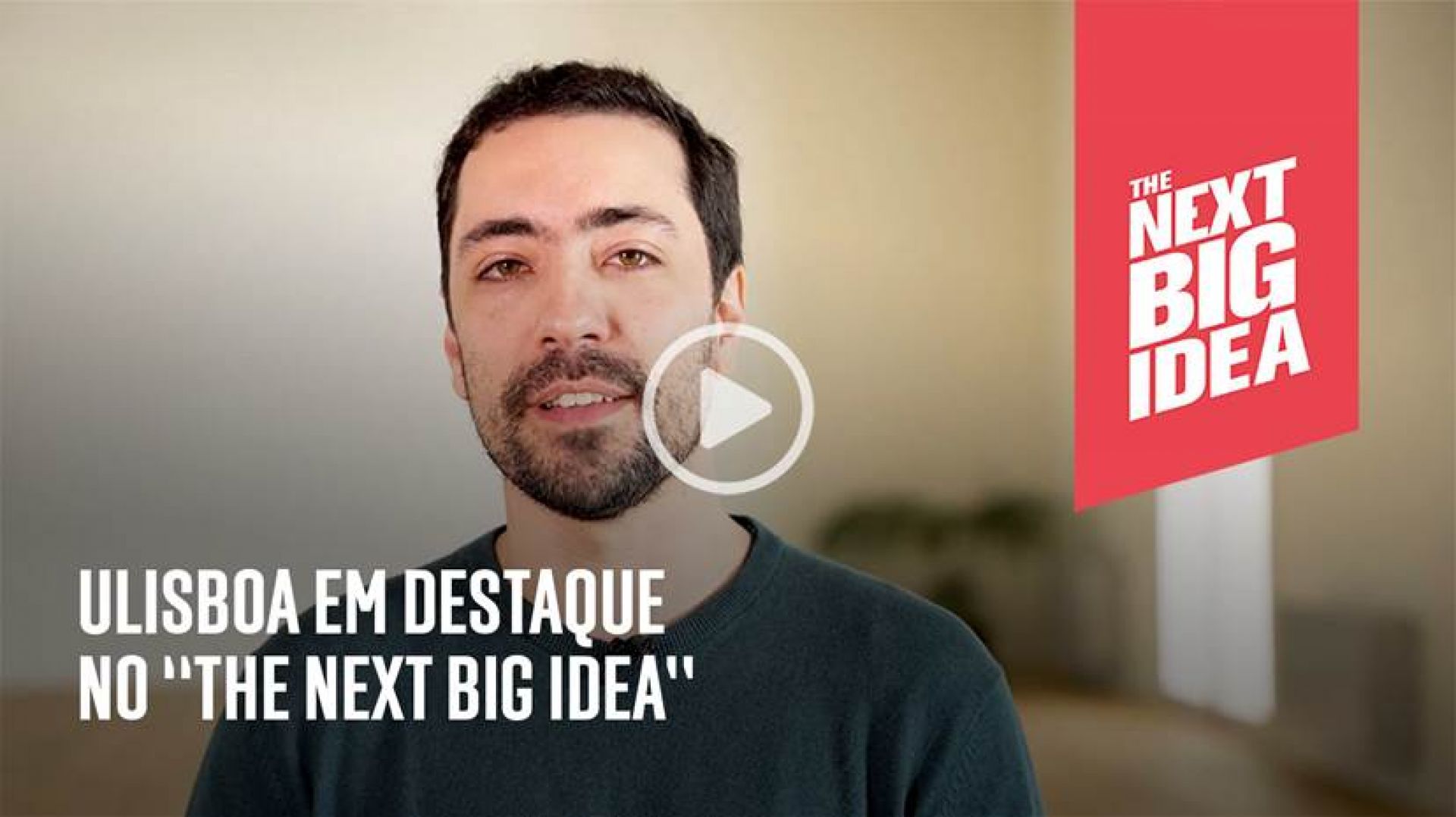 Ulisboa em destaque no the next big idea